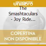 The Smashtaculars - Joy Ride To Glory cd