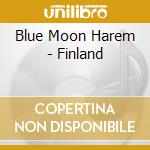 Blue Moon Harem - Finland cd