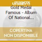 Gold Medal Famous - Album Of National Significance cd