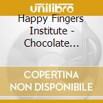 Happy Fingers Institute - Chocolate Mussolini cd