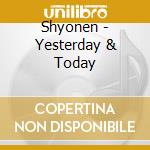 Shyonen - Yesterday & Today cd