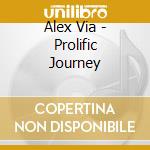 Alex Via - Prolific Journey cd