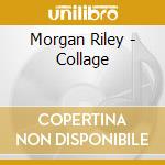 Morgan Riley - Collage cd