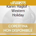 Karen Haglof - Western Holiday cd