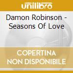 Damon Robinson - Seasons Of Love cd