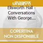 Ellsworth Hall - Conversations With George Edgar Selby (From Beside The Manor Selby) [Original Motion Picture Soundtr cd
