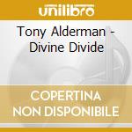 Tony Alderman - Divine Divide cd