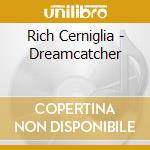 Rich Cerniglia - Dreamcatcher cd