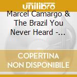 Marcel Camargo & The Brazil You Never Heard - Behind Jobim cd