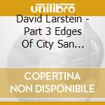 David Larstein - Part 3 Edges Of City San Francisco 1964-1967: Pipe cd