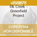 Elk Creek - Greenfield Project cd