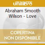 Abraham Smooth Wilson - Love cd