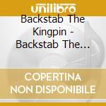Backstab The Kingpin - Backstab The Kingpin cd