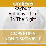 Rayburn Anthony - Fire In The Night cd