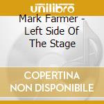 Mark Farmer - Left Side Of The Stage cd