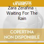 Zara Zerafina - Waiting For The Rain cd