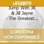 Jump With Jill & Jill Jayne - The Greatest Hits Collection (Deluxe Edition) cd