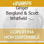 Ginger Berglund & Scott Whitfield - Solitary Moon: Ginger Berglund And Scott Whitfield Sing The Johnny Mandel Songbook cd musicale di Ginger Berglund & Scott Whitfield