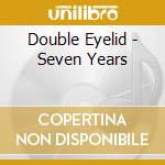 Double Eyelid - Seven Years cd