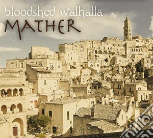 Bloodshed Walhalla - Mather cd musicale di Bloodshed Walhalla