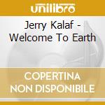 Jerry Kalaf - Welcome To Earth cd