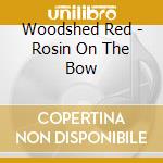 Woodshed Red - Rosin On The Bow cd