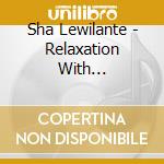 Sha Lewilante - Relaxation With Mindfulness cd