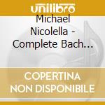 Michael Nicolella - Complete Bach Cello Suites (Arranged For Guitar) cd