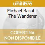 Michael Bailot - The Wanderer cd