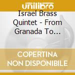 Israel Brass Quintet - From Granada To Jerusalem cd musicale di Israel Brass Quintet