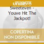 Sweeteven - Youve Hit The Jackpot! cd