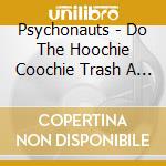 Psychonauts - Do The Hoochie Coochie Trash A Billy Stomp cd musicale di Psychonauts