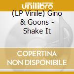 (LP Vinile) Gino & Goons - Shake It vinile