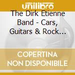 The Dirk Etienne Band - Cars, Guitars & Rock And Roll Stars cd