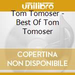 Tom Tomoser - Best Of Tom Tomoser cd
