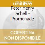 Peter Henry Schell - Promenade cd musicale di Peter Henry Schell