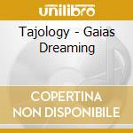 Tajology - Gaias Dreaming cd