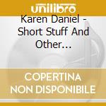 Karen Daniel - Short Stuff And Other Children'S Songs cd