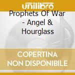 Prophets Of War - Angel & Hourglass cd