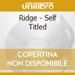 Ridge - Self Titled cd