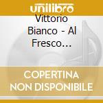 Vittorio Bianco - Al Fresco Accordion cd musicale di Vittorio Bianco