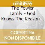 The Fowler Family - God Knows The Reason Why cd