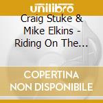 Craig Stuke & Mike Elkins - Riding On The Wind cd