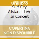 Surf City Allstars - Live In Concert cd