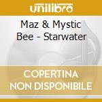 Maz & Mystic Bee - Starwater cd