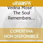 Vedina Mose' - The Soul Remembers Everything cd