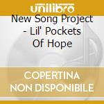 New Song Project - Lil' Pockets Of Hope cd
