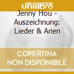Jenny Hou - Auszeichnung: Lieder & Arien cd