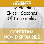 Thy Bleeding Skies - Seconds Of Immortality cd