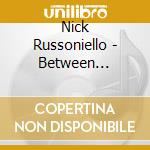 Nick Russoniello - Between Worlds: Music For Saxophone & Strings cd musicale di Nick Russoniello